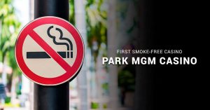 Park MGM Casino Becomes First Smoke-Free Casino