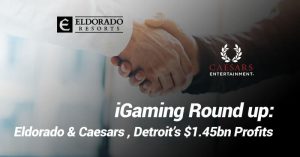 iGaming News: Eldorado and Caesars, Detroit’s $1.45bn profits