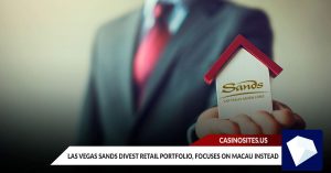 Las Vegas Sands Divest Retail Portfolio, Focuses on Macau Instead
