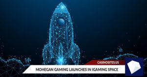 Mohegan Gaming Launches in iGaming Space
