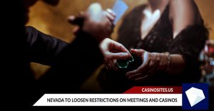 Nevada to Loosen Restrictions on Meetings and Casinos