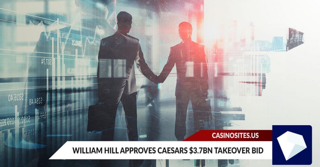 William Hill US approves Caesars $3.7bn Take Over Bid