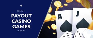 Casino Games with the Best Payouts