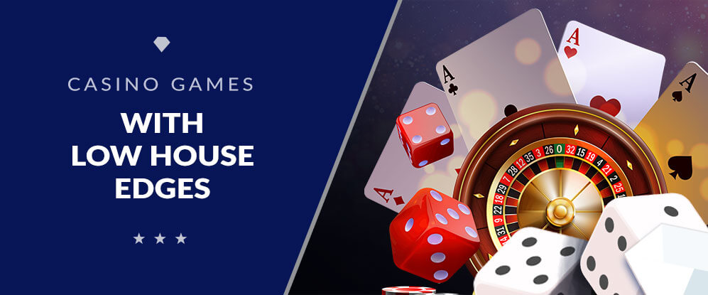 Casino Games with Lowest House Edge