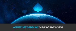 The History of Gambling Around the World