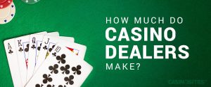 How Much Do Casino Dealers Make?
